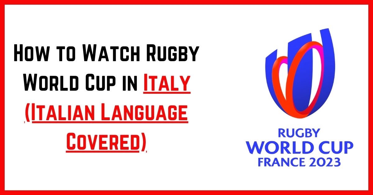 Watch Rugby World Cup 2023 online in Italy