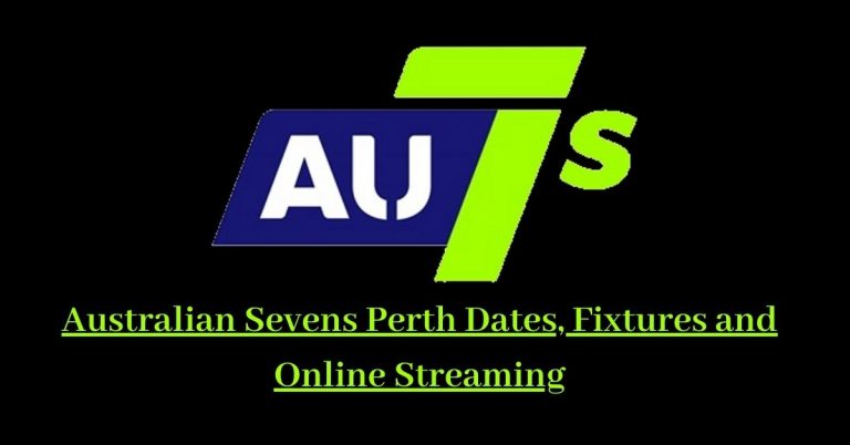 Australian Sevens Perth Dates, Fixtures and Online Streaming