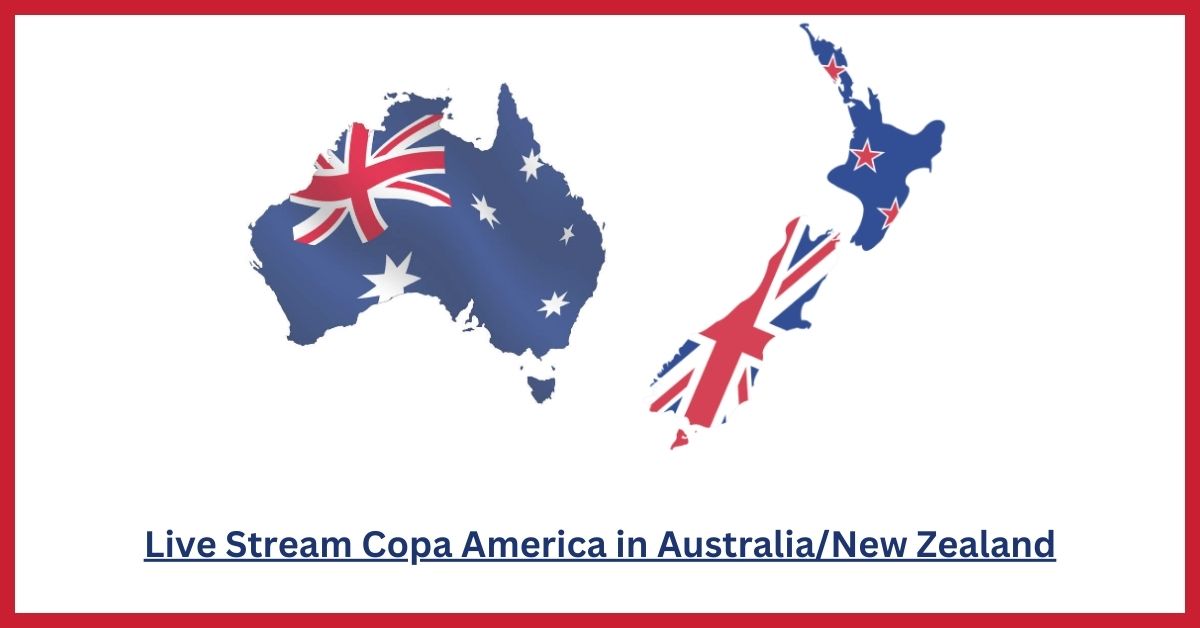 Live Stream Copa America in Australia and New Zealand