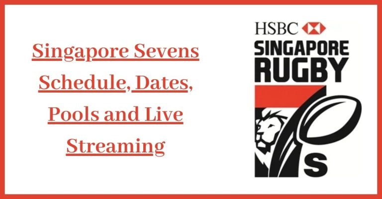 Singapore Sevens Schedule, Dates, Pools and Live Streaming