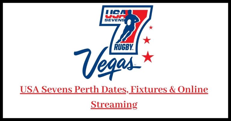 USA Sevens Perth Dates, Fixtures & Online Streaming