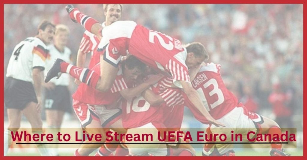 How to Watch UEFA Euro 2024 Online without Cable